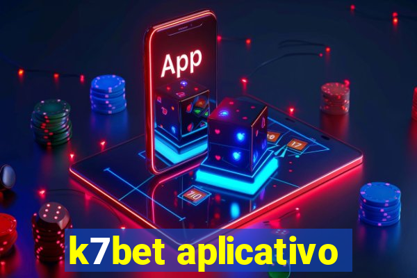 k7bet aplicativo